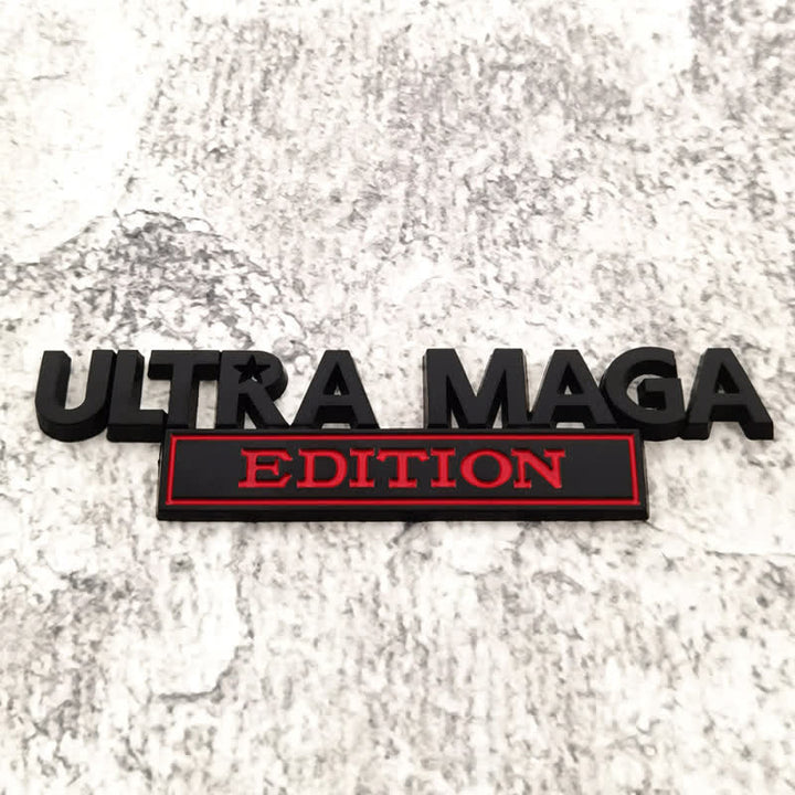 ULTRA MAGA EDITION Metal Sticker Car Badge