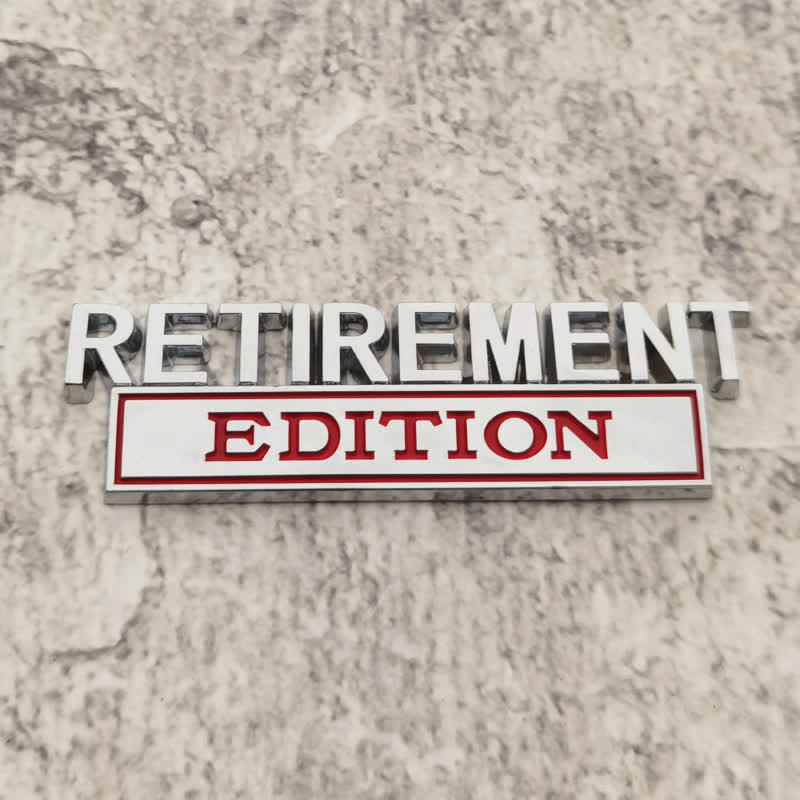 RETIREMENT EDITION Metal Sticker Car Badge