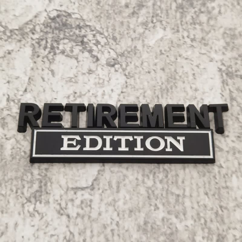 RETIREMENT EDITION Metal Sticker Car Badge