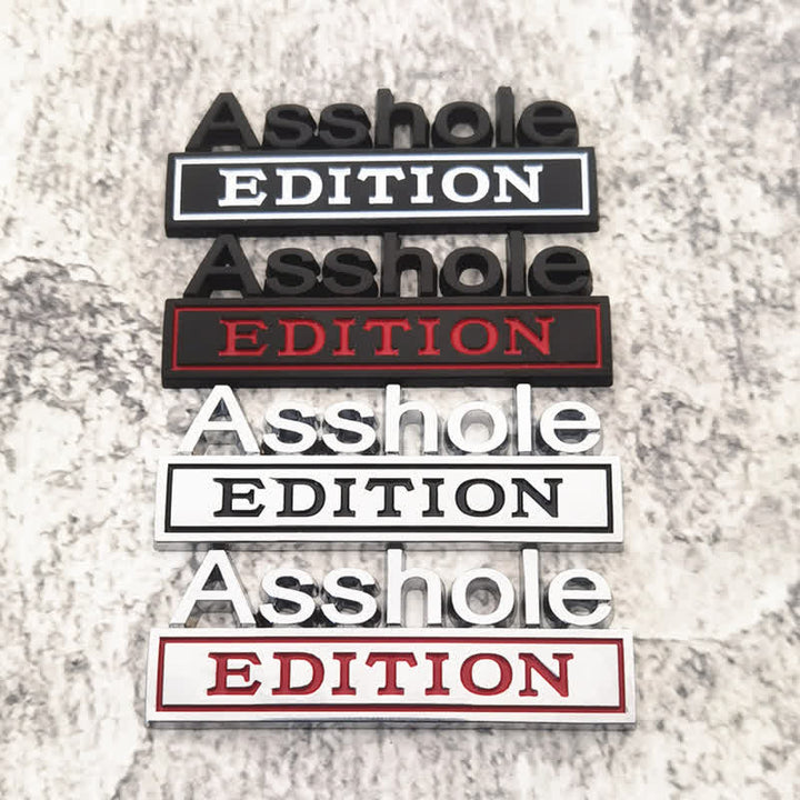 Asshole EDITION Metal Sticker Car Badge